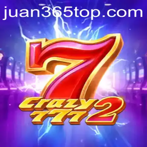 Exploring the Thrills of Crazy7772: A New Gaming Sensation with JUAN365