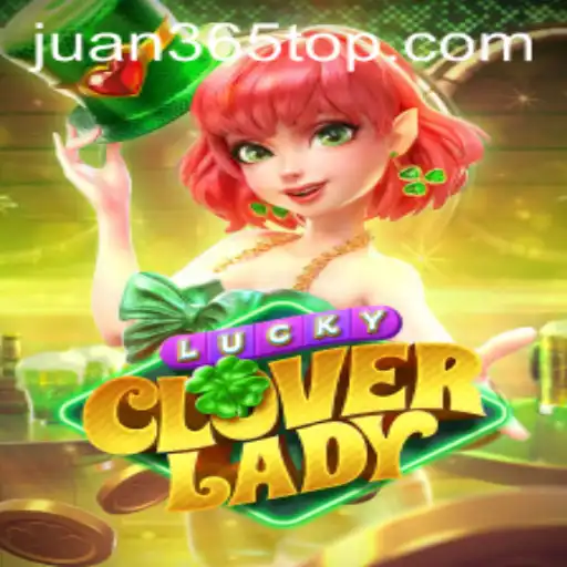 Discover the Enchantment of LuckyCloverLady: A Dive into JUAN365